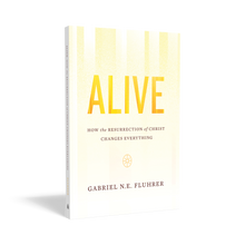 Load image into Gallery viewer, Alive: How the Resurrection of Christ Changes Everything — Paperback