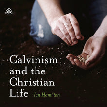 Load image into Gallery viewer, Calvinism and the Christian Life