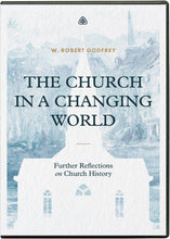 Load image into Gallery viewer, The Church in a Changing World