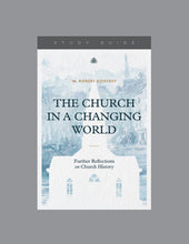 Load image into Gallery viewer, The Church in a Changing World