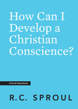 Load image into Gallery viewer, How Can I Develop a Christian Conscience?