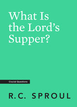 Load image into Gallery viewer, What Is the Lord's Supper? — Paperback