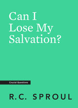Load image into Gallery viewer, Can I Lose My Salvation?