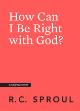 Load image into Gallery viewer, How Can I Be Right with God? — Paperback