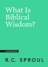 Load image into Gallery viewer, What Is Biblical Wisdom? — Paperback