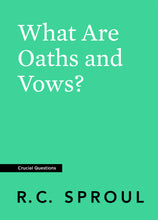 Load image into Gallery viewer, What Are Oaths and Vows? — Paperback