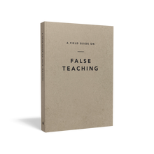 Load image into Gallery viewer, A Field Guide on False Teaching — Paperback