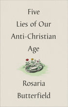Load image into Gallery viewer, Five Lies of Our Anti-Christian Age