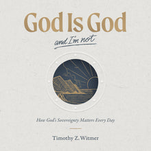 Load image into Gallery viewer, God Is God and I'm Not