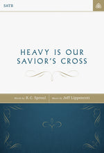 Load image into Gallery viewer, Heavy Is Our Savior’s Cross