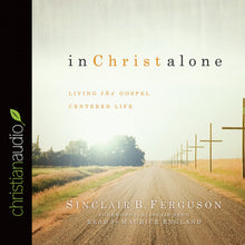 Load image into Gallery viewer, In Christ Alone