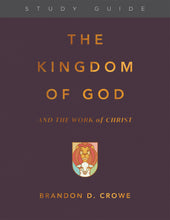Load image into Gallery viewer, The Kingdom of God and the Work of Christ — Download Study Guide PDF (1 License)
