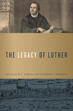 Load image into Gallery viewer, The Legacy of Luther