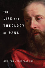 Load image into Gallery viewer, The Life and Theology of Paul