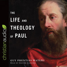 Load image into Gallery viewer, The Life and Theology of Paul