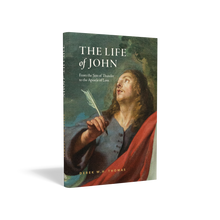 Load image into Gallery viewer, The Life of John: From the Son of Thunder to the Apostle of Love — Hardcover