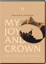 Load image into Gallery viewer, My Joy and Crown: Paul’s Letter to the Philippians — DVD