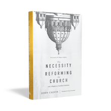 Load image into Gallery viewer, The Necessity of Reforming the Church — Hardcover