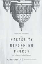 Load image into Gallery viewer, The Necessity of Reforming the Church — Hardcover