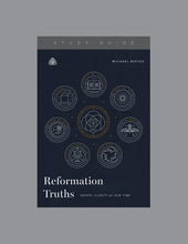 Load image into Gallery viewer, Reformation Truths
