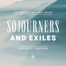Load image into Gallery viewer, Sojourners and Exiles