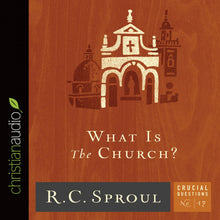 Load image into Gallery viewer, What Is the Church?