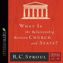 Load image into Gallery viewer, What Is the Relationship between Church and State?