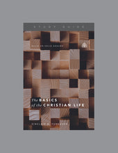 Load image into Gallery viewer, The Basics of the Christian Life: Build on Solid Ground — Study Guide