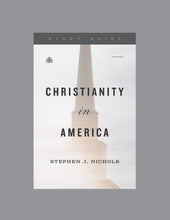 Load image into Gallery viewer, Christianity in America — Study Guide