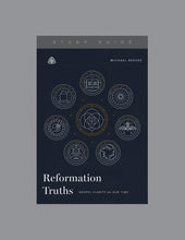 Load image into Gallery viewer, Reformation Truths — Study Guide