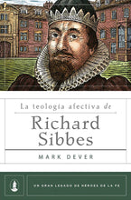 Load image into Gallery viewer, The Affectionate Theology of Richard Sibbes
