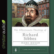 Load image into Gallery viewer, The Affectionate Theology of Richard Sibbes
