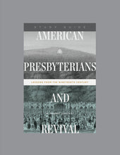 Load image into Gallery viewer, American Presbyterians and Revival
