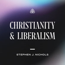 Load image into Gallery viewer, Christianity and Liberalism
