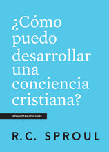 Load image into Gallery viewer, How Can I Develop a Christian Conscience?
