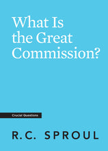 Load image into Gallery viewer, What Is the Great Commission?
