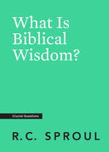 Load image into Gallery viewer, What Is Biblical Wisdom? — Paperback
