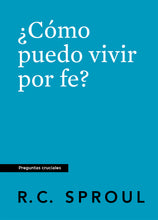 Load image into Gallery viewer, How Can I Live by Faith? — Paperback (Spanish)
