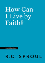 Load image into Gallery viewer, How Can I Live by Faith? — Paperback
