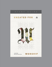 Load image into Gallery viewer, Created for Worship — Study Guide
