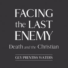 Load image into Gallery viewer, Facing the Last Enemy
