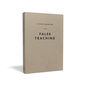 A Field Guide on False Teaching — Paperback