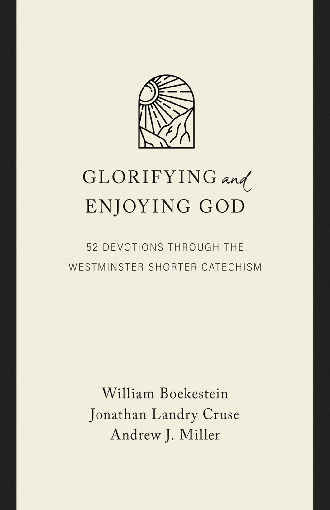 Glorifying and Enjoying God: 52 Devotions through the Westminster Shorter Catechism — Leather-Like (Gift Edition)