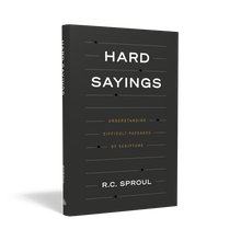 Load image into Gallery viewer, Hard Sayings: Understanding Difficult Passages of Scripture — Hardcover
