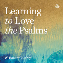 Load image into Gallery viewer, Learning to Love the Psalms

