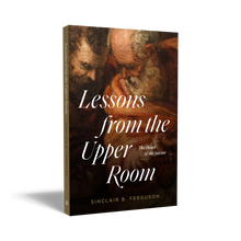 Load image into Gallery viewer, Lessons from the Upper Room: The Heart of the Savior — Paperback

