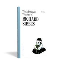 Load image into Gallery viewer, The Affectionate Theology of Richard Sibbes — Paperback
