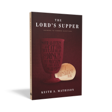 Load image into Gallery viewer, The Lord’s Supper: Answers to Common Questions — Paperback
