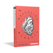 Load image into Gallery viewer, The Masculine Mandate: God&#39;s Calling to Men — Paperback
