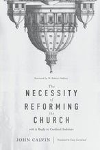 Load image into Gallery viewer, The Necessity of Reforming the Church

